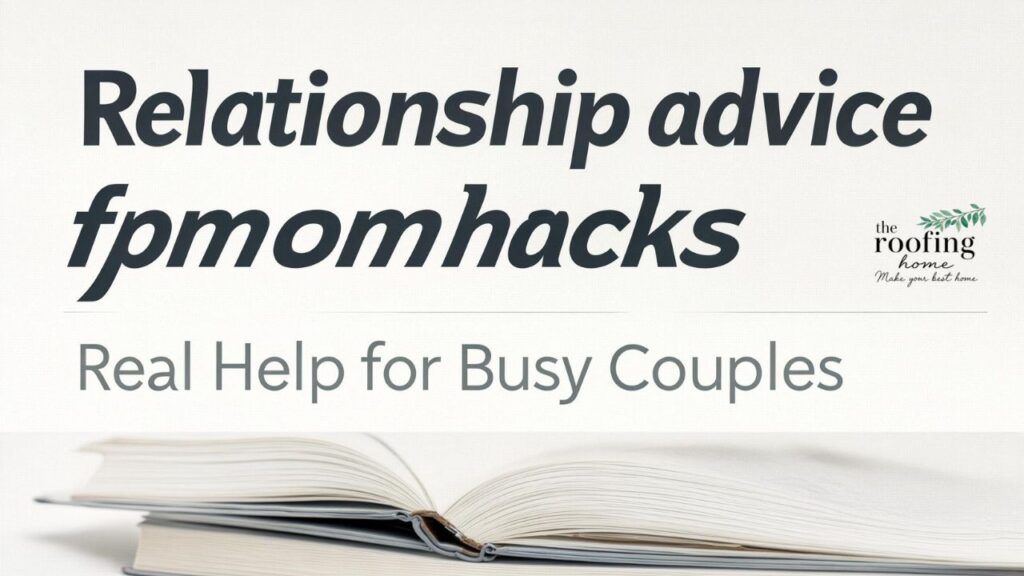 Relationship advice fpmomhacks Real Help for Busy Couples