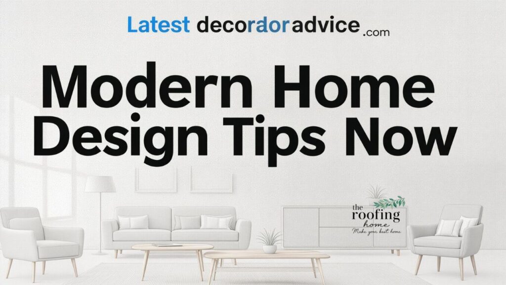 Latest decoratoradvice .com Modern Home Design Tips Now