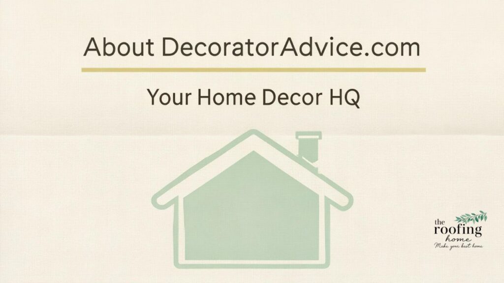 About DecoratorAdvice.com — Your Home Décor HQ